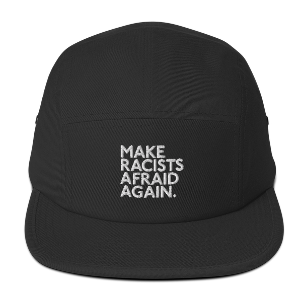 Make racists afraid again five panel hat